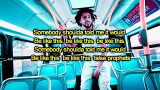 J Cole  False Prophets Lyrics [upl. by Mirelle]