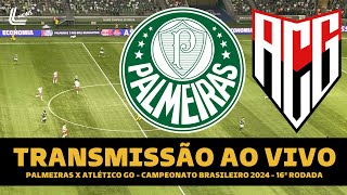 PALMEIRAS X ATLÉTICO GO TRANSMISSÃO AO VIVO DIRETO DO ALLIANZ PARQUE  BRASILEIRO 2024  16ª RODADA [upl. by Ahsyia]