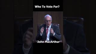 Why Christians Need to Vote This ElectionJohn MacArthur [upl. by Nalorac]