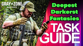 Deepest Darkest Fantasies Task Guide  Gray Zone Warfare [upl. by Tucker]