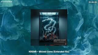 KREAM  Wicked Game Extended Mix [upl. by Abagail]