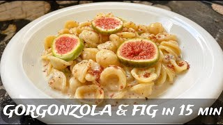 ORECCHIETTE GORGONZOLA FICHI epic Gorgonzola amp figs pasta in 15 min [upl. by Eveivaneg]