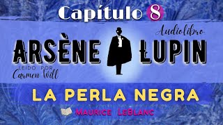 ARSENIO LUPIN AUDIOLIBRO COMPLETO en lista reproducciónCaballero LadrónCapítulo8de9 MauriceLeBlanc [upl. by Deibel338]