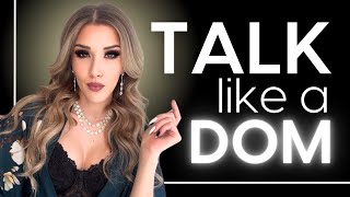 How to Talk Like a Dom 8 Powerful Communication Techniques to Activate Your Dominance  Ms Elle X [upl. by Kienan]