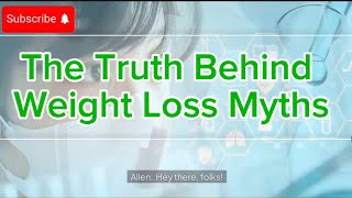 The Truth Behind Weight Loss Myths WeightLoss MythBusters HealthyLivingTips ViralHealthVideo [upl. by Hgielsa865]