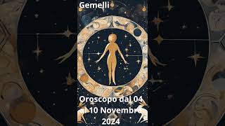 Gemelli Oroscopo dal 04 al 10 Novembre 2024 [upl. by Ilwain]