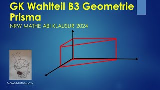 GK Prüfungsteil B3 Mathe Abi NRW 2024 vektorielle Geometrie Prisma [upl. by Rengaw]