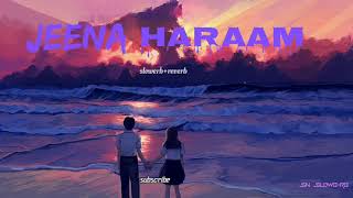 Jeena Haraama Lofi slowerbreverb  Vityut jammwal lyrics song lofi [upl. by Ajup]