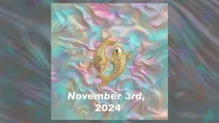 Pisces November 3 2024 [upl. by Mulvihill]