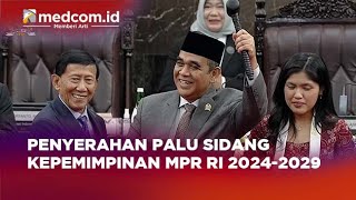 PENYERAHAN PALU SIDANG KEPEMIMPINAN MPR RI 20242029 [upl. by Oswin]