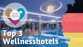 Die 3 besten Wellnesshotels in Deutschland  wellnesshotelinfo Award 2024 [upl. by Hendel900]