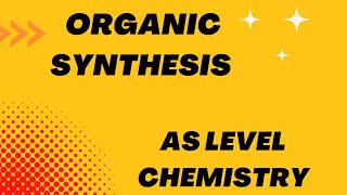 Organic Synthesis  Cambridge AS level Chemistry [upl. by Cheatham]