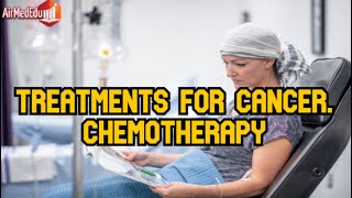 Treatments for cancer Chemotherapy [upl. by Miarhpe]