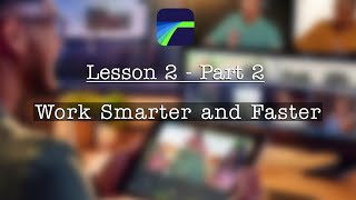 Lesson 02  Part 2  Work Smarter and Faster [upl. by Eniamat]