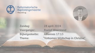 “Volkomen blijdschap in Christus”  Johannes 1713  Roelof Weerstand [upl. by Ailaht]