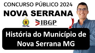 HISTÓRIA DO MUNICÍPIO DE NOVA SERRANA  CONCURSO NOVA SERRANA MG 2024  PREFEITURA DE NOVA SERRANA [upl. by Ramah208]