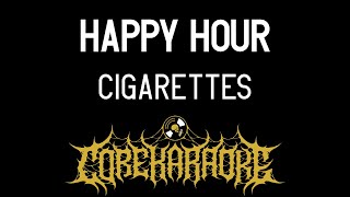 Happy Hour  Cigarettes Karaoke Instrumental [upl. by Salli921]