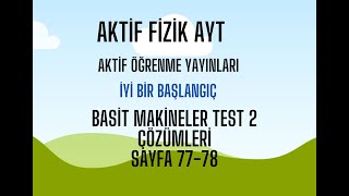 AKTİF FİZİK AYT BASİT MAKİNELER TEST 2 ÇÖZÜMLER SAYFA 7778 [upl. by Aisad]