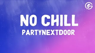 PARTYNEXTDOOR  NO CHILL Lyrics [upl. by Ayaros]