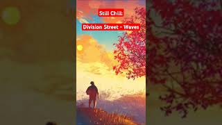 Still Chill Division Street  Waves [upl. by Atileda686]