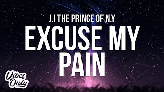 JI the Prince of NY  Excuse My Pain Lyrics [upl. by Derdlim82]