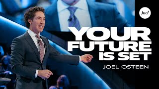 Your Future is Set  Joel Osteen [upl. by Adela421]