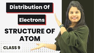 Distribution Of Electrons  Chapter 4  Structure Of Atom  Class 9 Science [upl. by Larina]