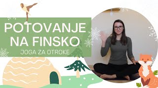 JOGA ZA OTROKE Potovanje na Finsko [upl. by Takken]