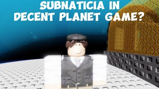 Colonizing Space Part 3  Subnaticia in Decent Planet Game [upl. by Aek797]