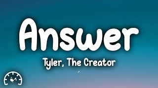 Tyler the Creator  Answer Lyrics [upl. by Murielle]