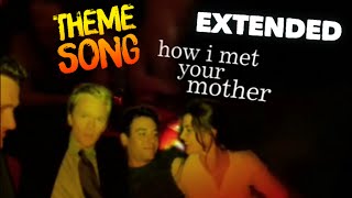 quotHow I Met Your Motherquot Extended Theme Song [upl. by Wat]