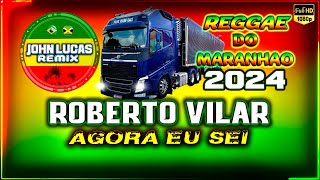 ROBERTO VILAR  Agora Eu Sei  REGGAE2024  Reggae Do Maranhão  Reggae Roots [upl. by Asilrak]