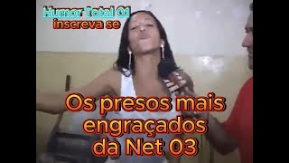 Os presos mais engraçados da Net 03 [upl. by Enomis]