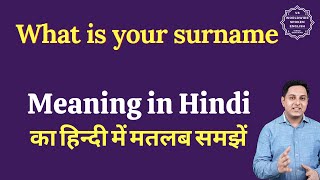 What is your surname meaning in Hindi  What is your surname ka matlab kya hota hai [upl. by Oal]