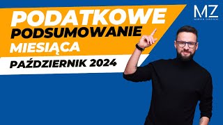 PODATKOWE PODSUMOWANIE MIESIĄCA  PAŹDZIERNIK 2024 [upl. by Nahc]