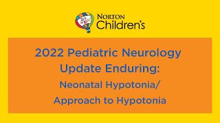 2022 Pediatric Neurology Update Enduring “Neonatal HypotoniaApproach to Hypotonia” [upl. by Cornish710]