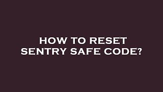 How to reset sentry safe code [upl. by Aciruam]