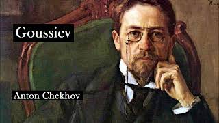 GOUSSIEV by Anton Chekhov  FULL AudioBook [upl. by Lopez723]