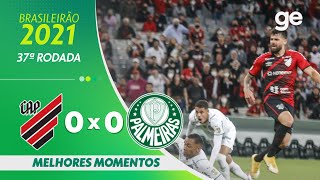 ATHLETICOPR 0 X 0 PALMEIRAS  MELHORES MOMENTOS  37ª RODADA BRASILEIRÃO 2021  geglobo [upl. by Hennahane923]