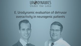 E Urodynamic evaluation of detrusor overactivity in neurogenic patients Specialist Dialogues 1 [upl. by Nylegna]