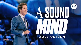 A Sound of Mind  Joel Osteen [upl. by Biddy]