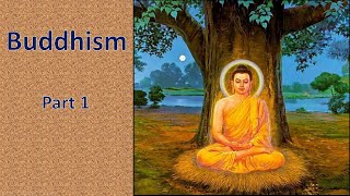 World Religions 05a  Buddhism part 1 [upl. by Pappano]