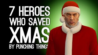 7 Heroes Who Saved Xmas Mostly by Punching 🎄👊 [upl. by Niarfe]