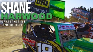 SHANE HARWOOD  Road to the Title Episode 3 [upl. by Ahsikad]