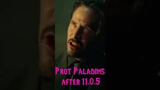 Prot Paladins after 11 0 5 [upl. by Orton672]