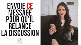 Le message parfait à envoyer pour quil relance la conversation [upl. by Aicre]