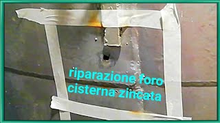 Come riparare una cisterna zincata forata senza utilizzare il saldatore [upl. by Lotty]