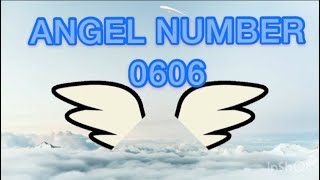 ANGEL NUMBER 0606หมายถึงอะไร [upl. by Acirretahs]