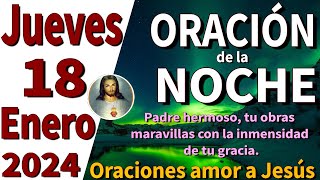 oración de la noche de hoy Jueves 18 de Enero de 2024  Juan 1633 [upl. by Dnumyar]