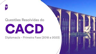 Questões Resolvidas CACD Diplomacia  Política Internacional  Prof Sidney Leite [upl. by Beard683]